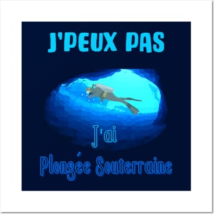 j'peux pas j'ai plongée souterraine Posters and Art